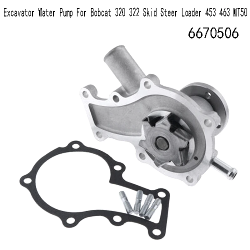 6670506 Excavator Water Pump For Bobcat 320 322 Skid Steer Loader 453 463 MT50