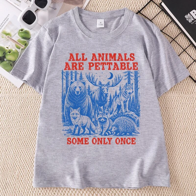 All Animals Are Pettable Some Only Once T Shirt Funny Wildlife Graphic Tee Animal Lover T-Shirt Casual Round Neck Printed