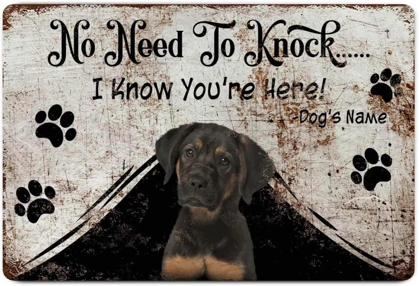 I Know You;re Here Custom Dog Name Sign Metal Sign No Need to Knock Rottweiler Signs Tin Signs Dog Owner Metal Plate Sign Cafe B