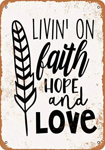 Metal Sign - Livin' On Faith Hope and Love - Vintage Look Wall Decor for Cafe Bar Pub Home Beer Decoration Crafts