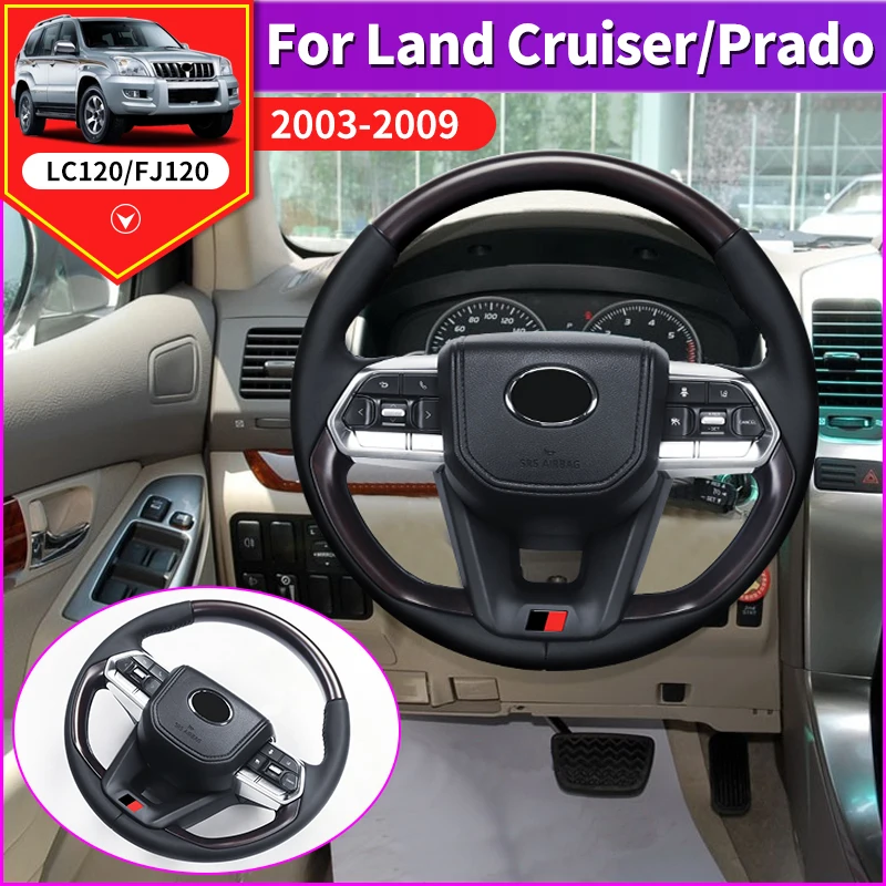 

For 2003-2009 Toyota Land Cruiser Prado 120 Upgrade Steering Wheel Assembly LC120 Interior Modification Accessories Replacement