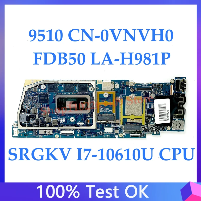 

Материнская плата CN-0VNVH0 0VNVH0 VNVH0 для ноутбука DELL 9510, материнская плата FDB50 LA-H981P с процессором SRGKV I7-10610U, 100% хорошо работает