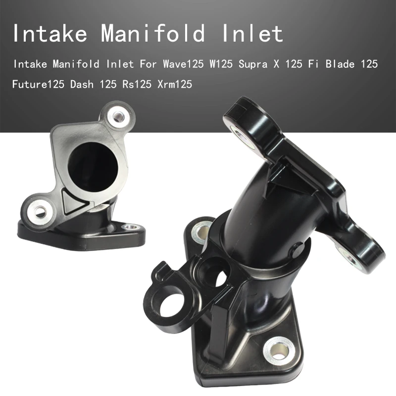 

Intake Manifold Inlet For Wave125 W125 Supra X 125 Fi Blade/ Future/ Dash/ Rs/ Xrm125