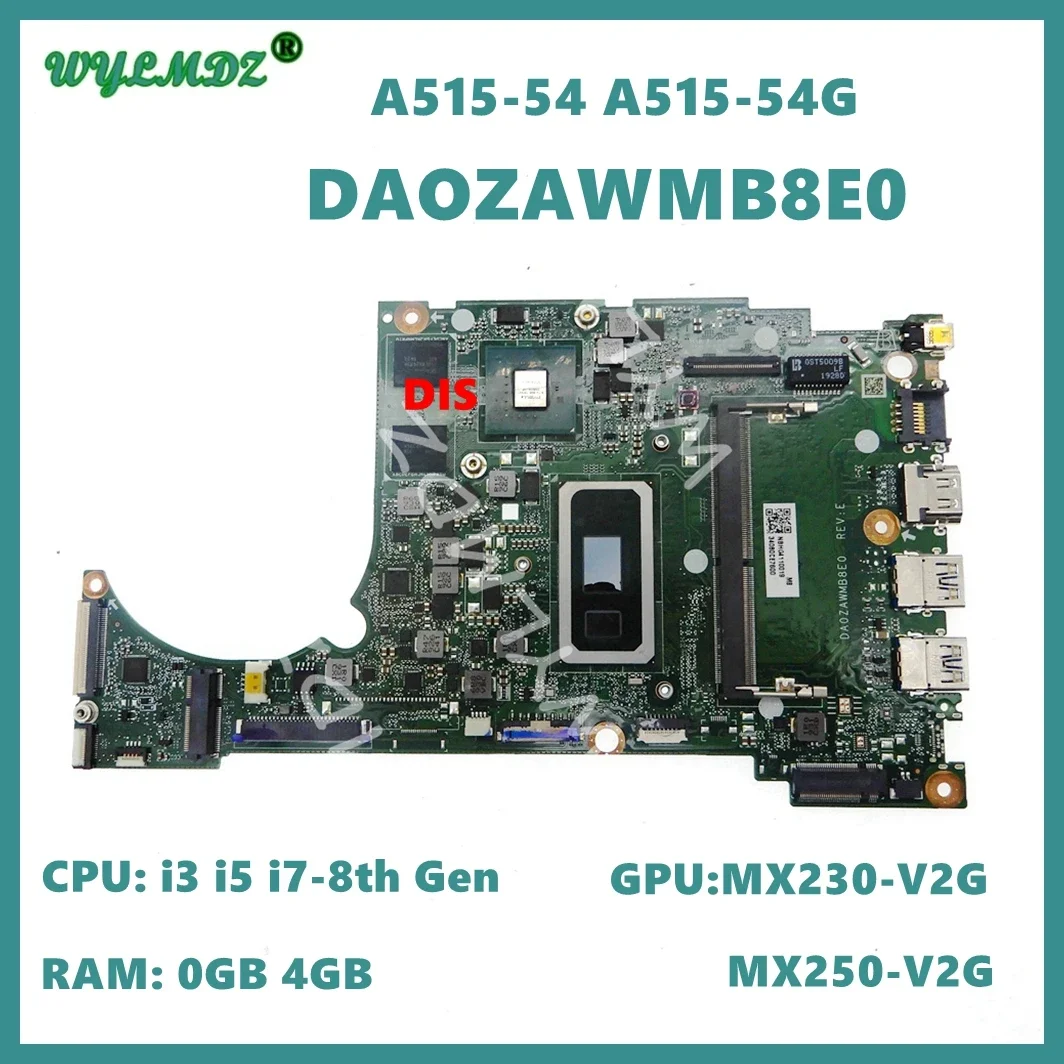 DA0ZAWMB8E0 with i3 i5 i7-8th Gen CPU 4GB-RAM MX230/MX250 GPU Mainboard For Acer A515-54 A315-55G A315-57 Laptop Motherboard