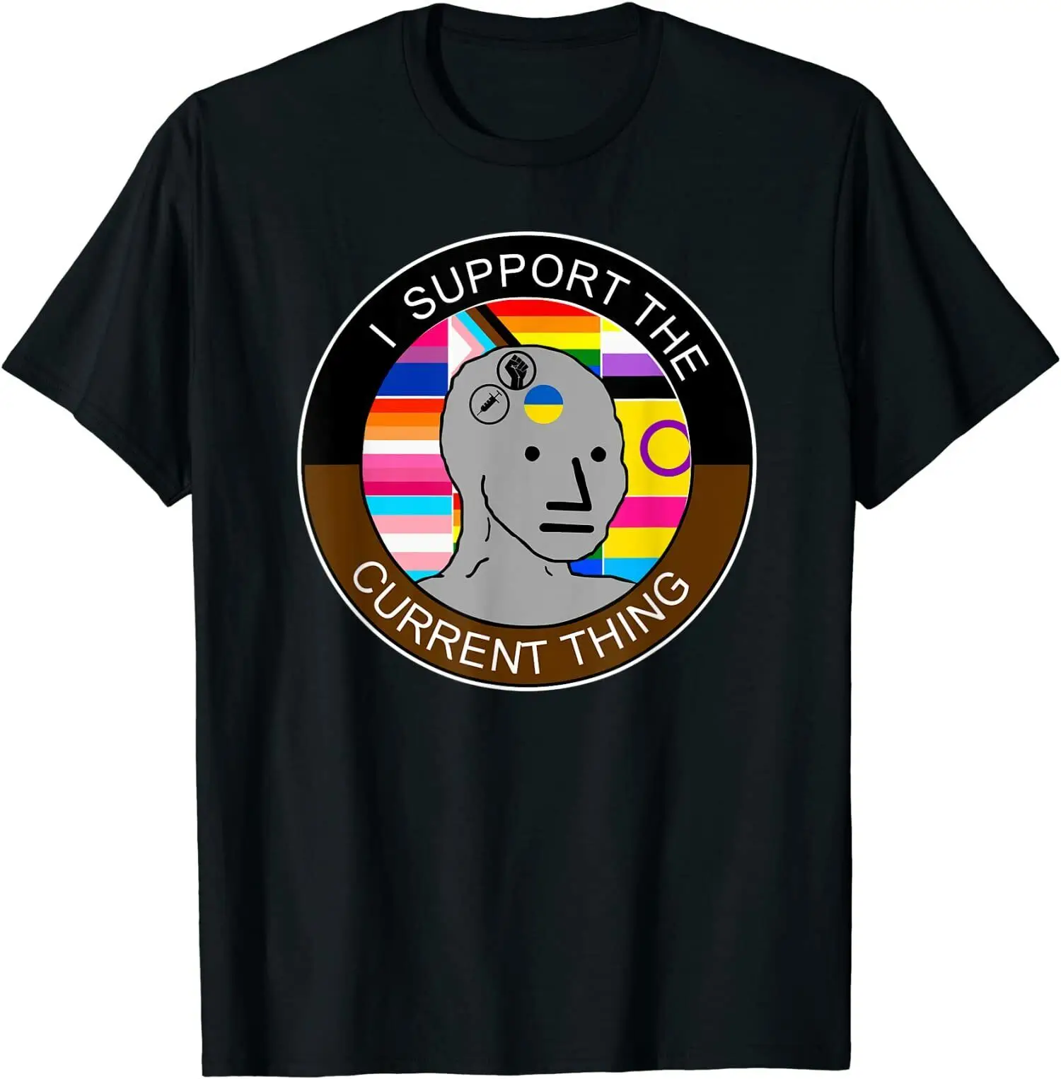 NEW LIMITED I Support The Current Thing Meme T-Shirt