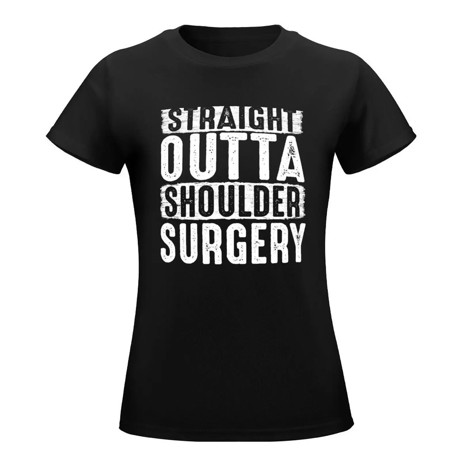 Straight Outta Shoulder Surgery funny get well soon gifts T-Shirt aesthetic clothes Women t-shirts