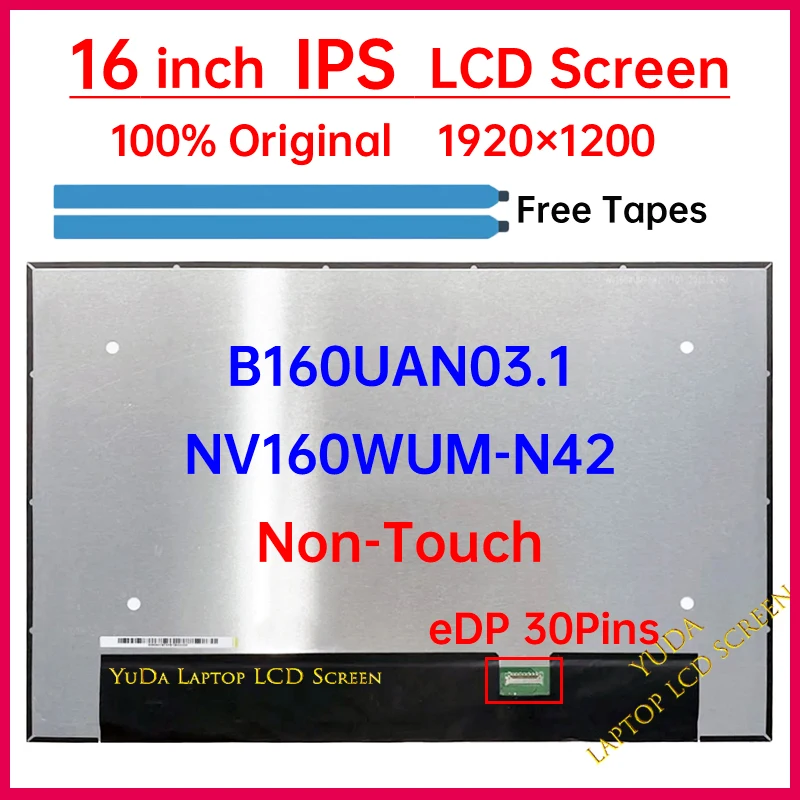 16 Inch LCD Screen B160UAN03.1 NV160WUM-N42 Display Matrix Panel Replacement WUXGA 1920x1200 IPS 45% NTSC eDP 30 Pins Non-Touch