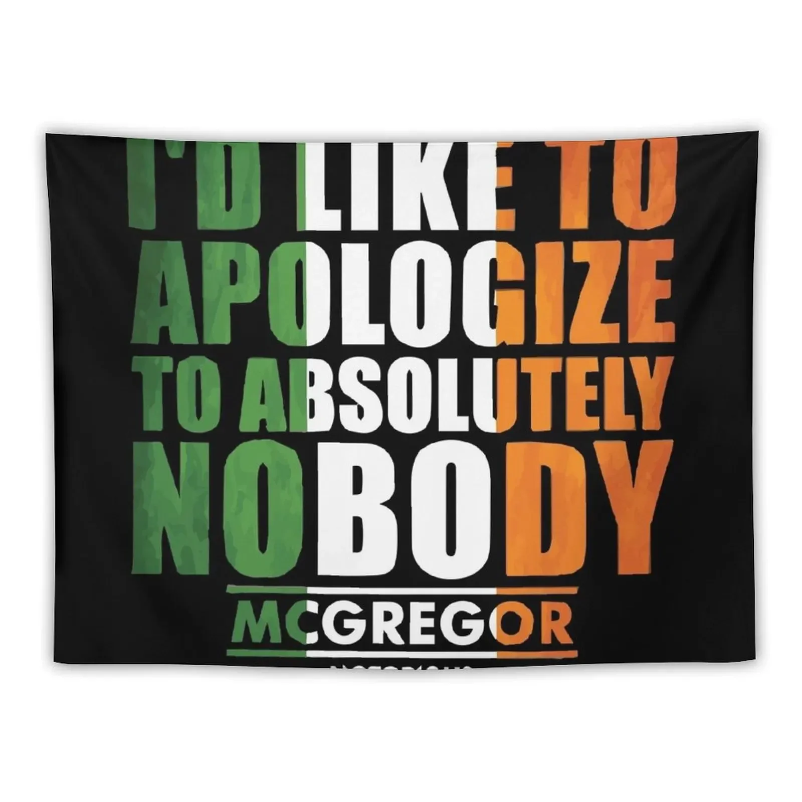 

Conor McGregot Apolozige to Nobody Tapestry Aesthetic Decoration Cute Room Things Tapestry