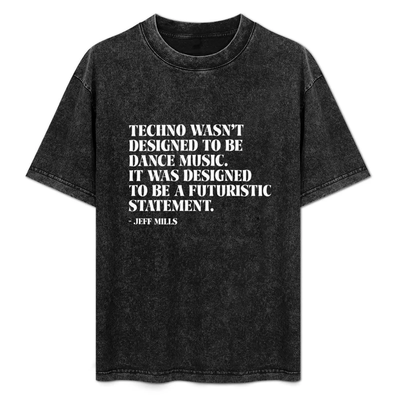 

Techno quote by J. Mills. Techno Djs gift. T-Shirt croswit shirt man Louboutins custom t-shirts mens big and tall t shirts