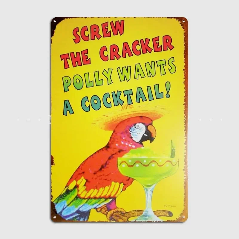 Screw The Cracker Polly Wants a Cocktail Metal Vintage Tin Sign Wall Decor Gaming Room Decoration Art Mural Man Cave Retro Home