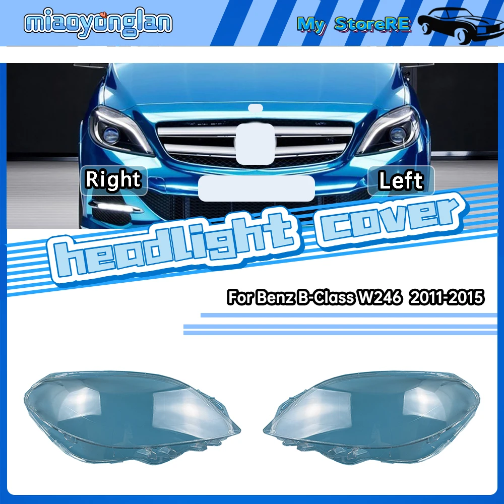 

For Mercedes-Benz B-Class W246 B180 B200 2011-2015 Headlamp Transparent Lampshade Shell Masks Headlight Cover Lens Plexiglass