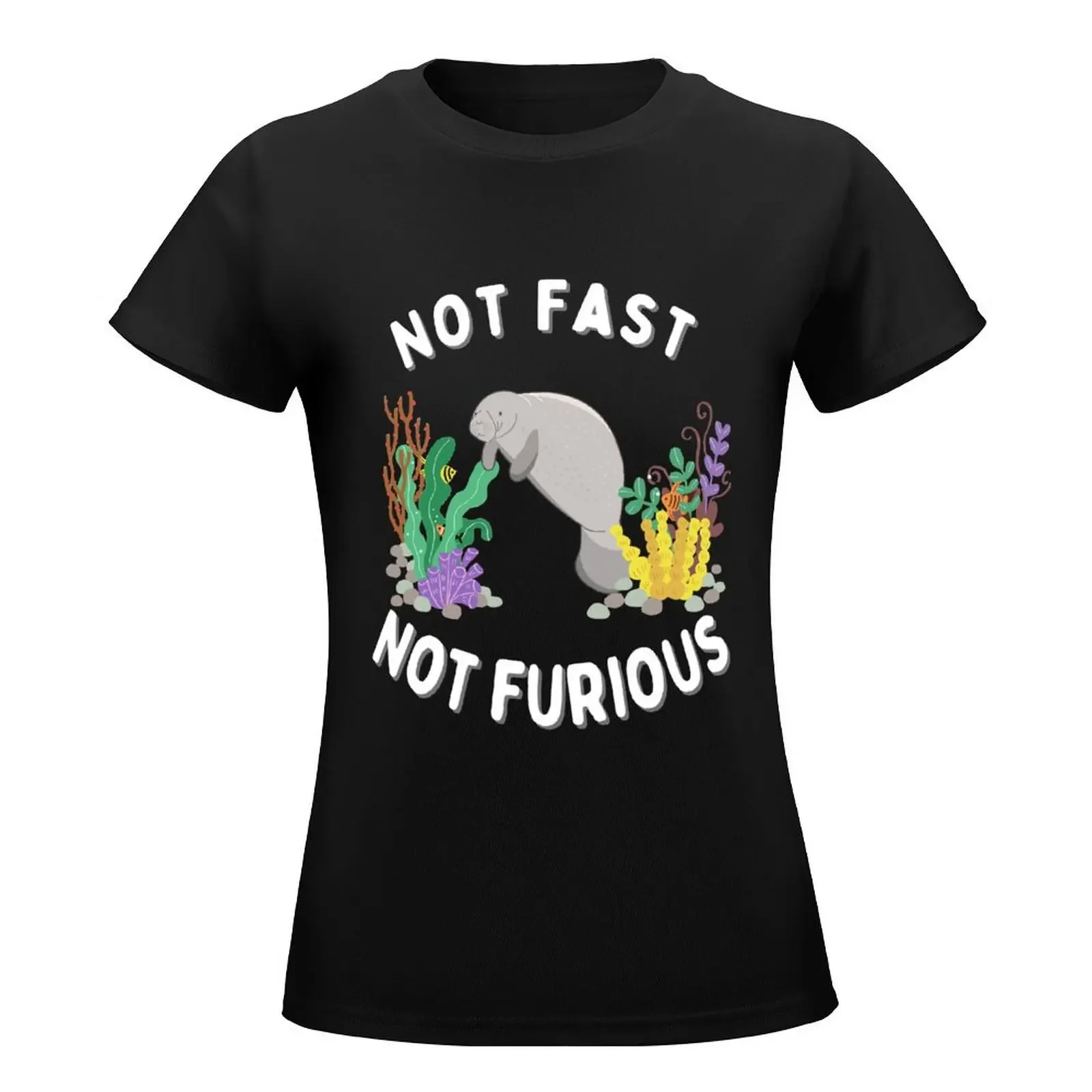 Not Fast, Not Furious - Manatee T-Shirt cute tops Short sleeve tee tshirts woman