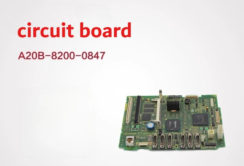 

A20B-8200-0847 For FANUC A20B-8200-0847 Used circuit board