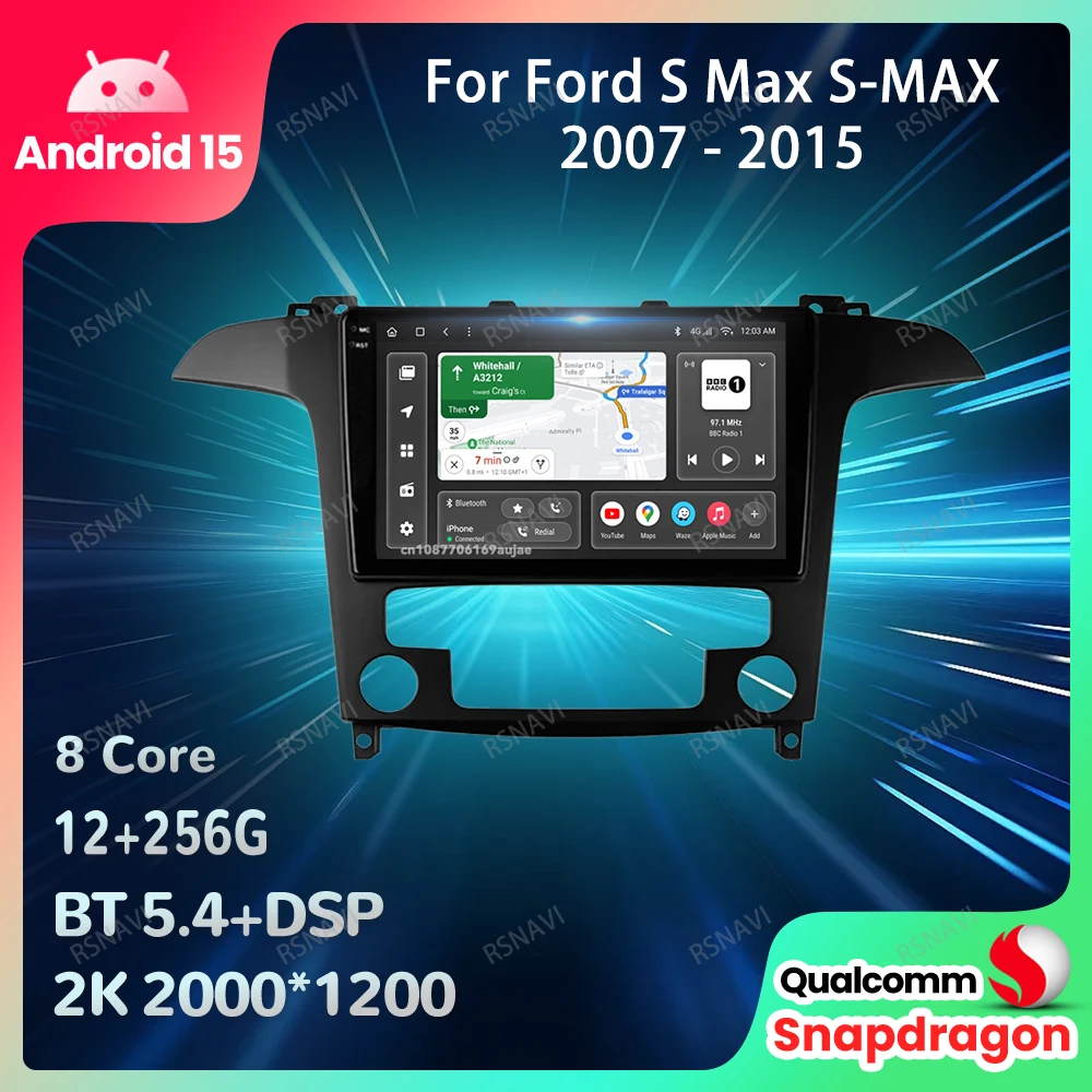 

Car Radio Android 15 For Ford S Max S-MAX 2007 - 2015 Qualcomm Stereo 4G LTE Navigation 5G WIFI Viedo Player DVD DSP Autoradio