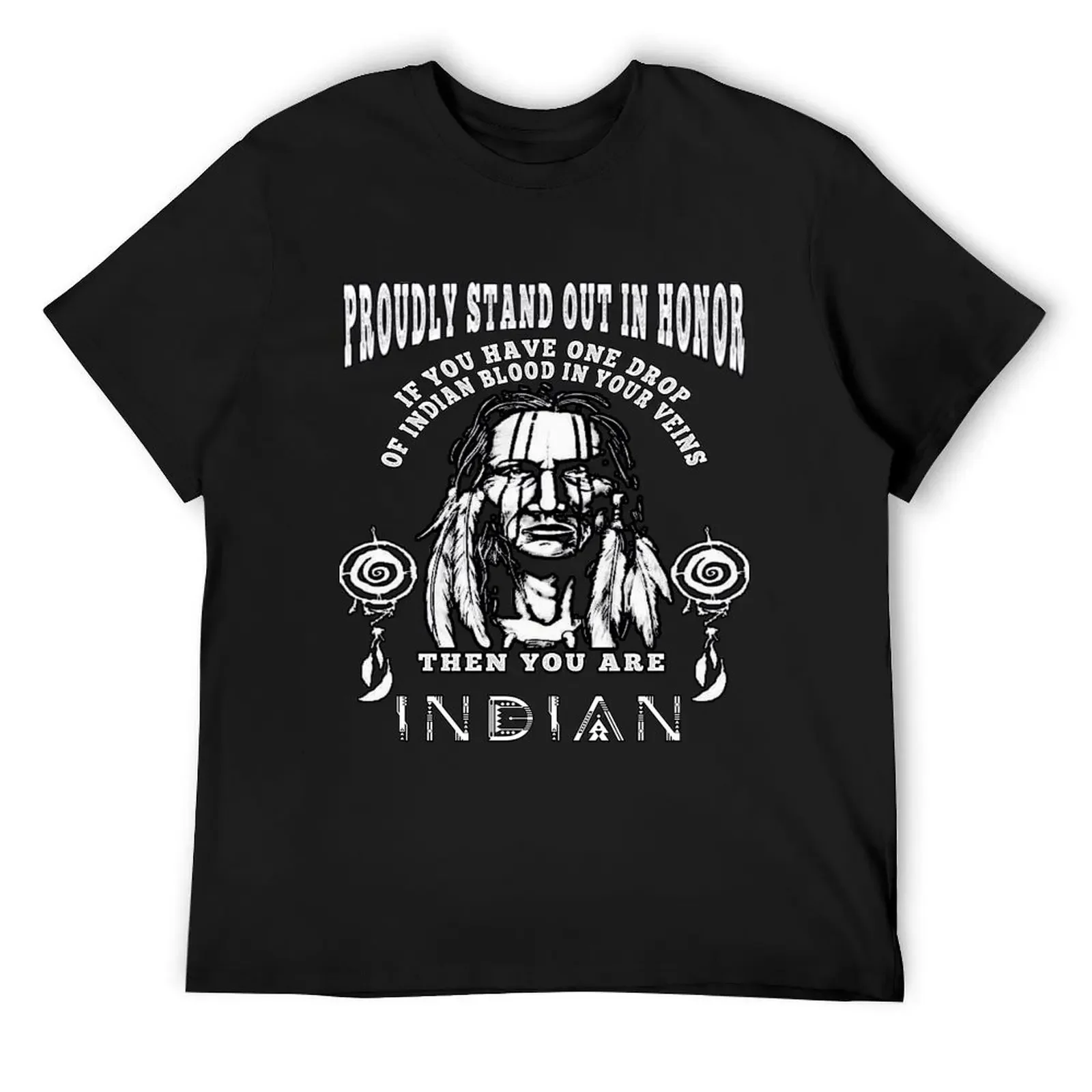 

if you have one drop of indian blood in your veins then you are indian T-Shirt Man t-shirt Short sleeve tee vintage t shirt men