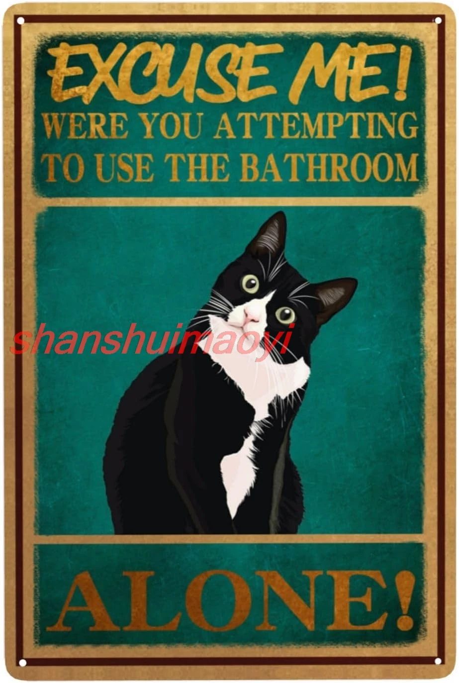 Retro Tin Signs Tuxedo Cat Bathroom Decor Excuse Me Were You Attempting to Use This Bathroom Alone Tin Signs Funny Toil shanshui