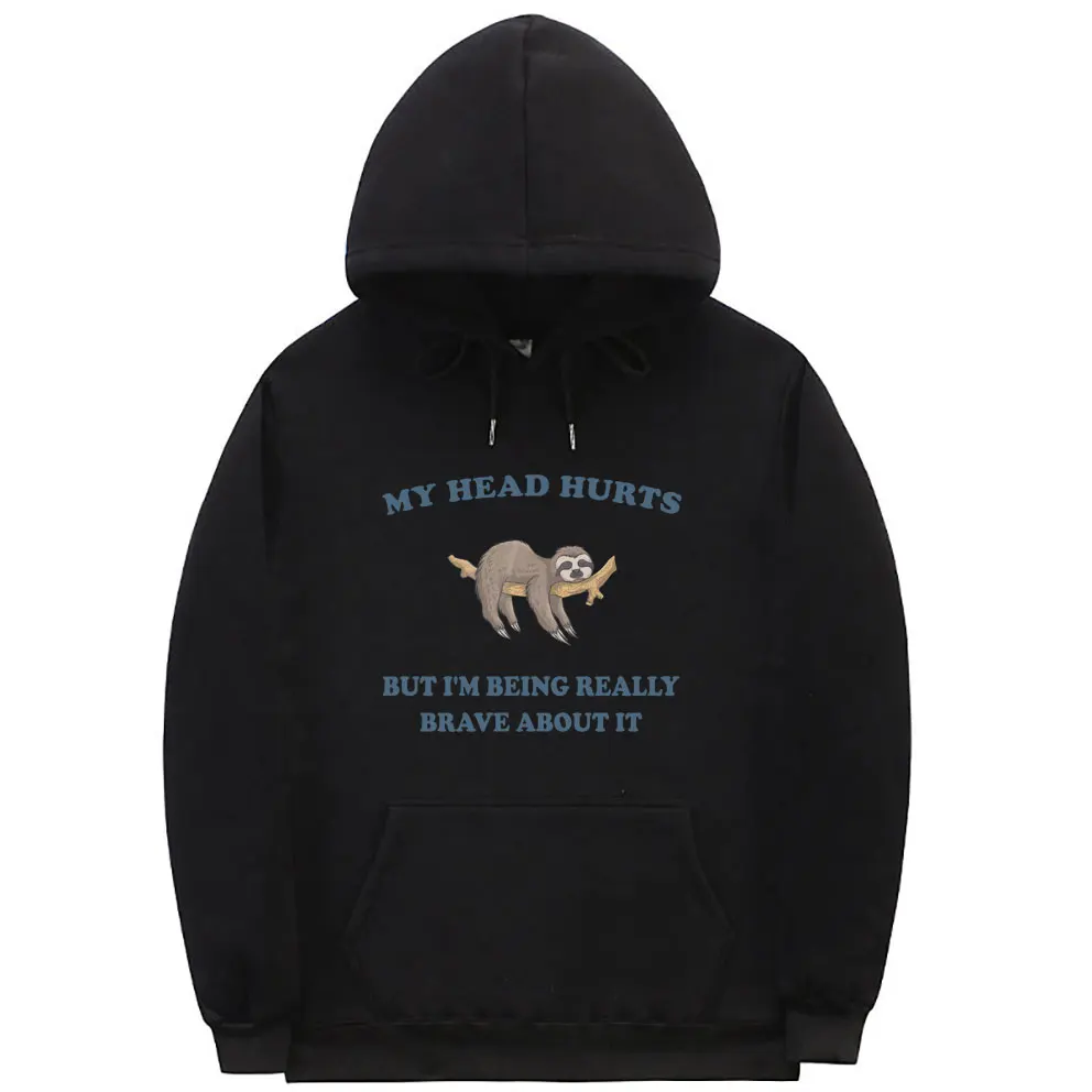 Lustig mein Kopf tut weh, aber ich bin wirklich mutig darüber Faultier Meme Hoodie Männer Frauen lässig Sweatshirt Unisex übergroße Hoodies