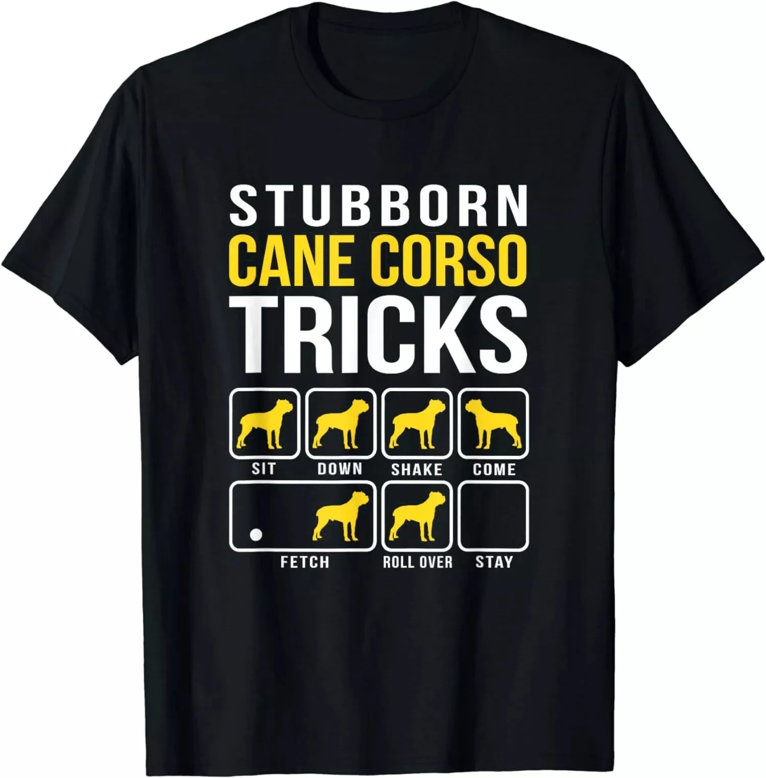 Cane Corso Stubborn Tricks Funny Gift Dog Lovers Unisex T-Shirt Size S-5XL