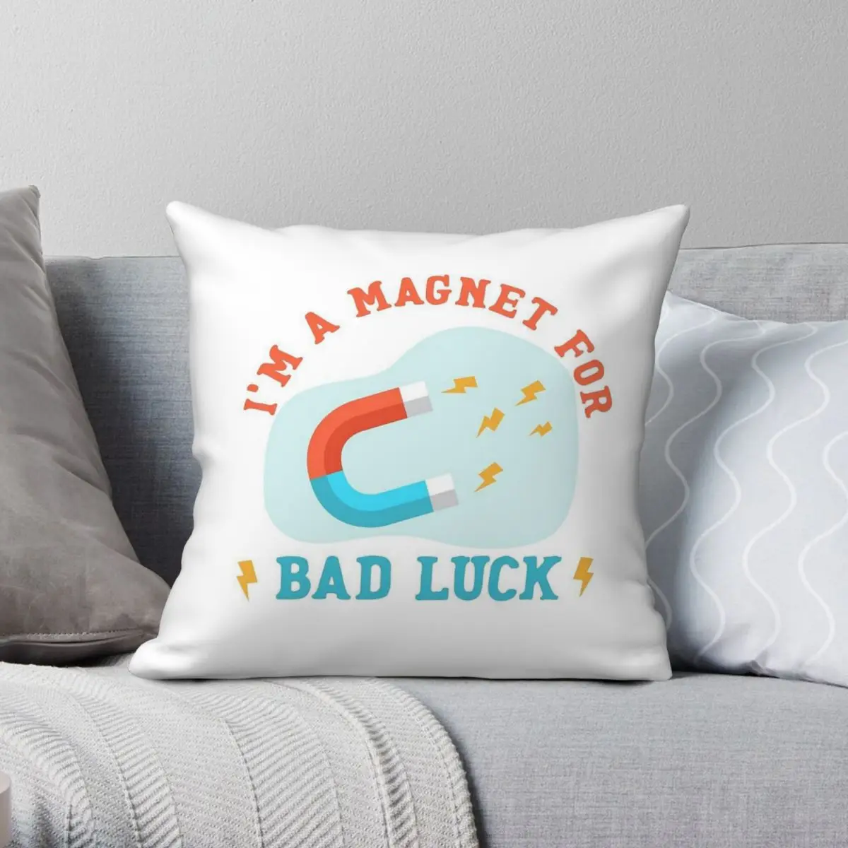 Bad Luck Magnet Self Deprecating Humour Square Pillowcase Polyester Linen Velvet Pattern Zip Pillow Case Car Cushion Cover 45x45