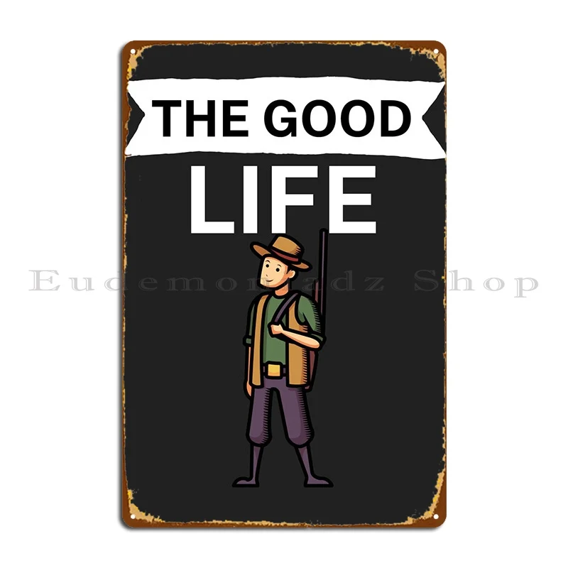 

The Good Life Metal Sign Decoration Cave Club Bar Designing Cinema Tin Sign Poster