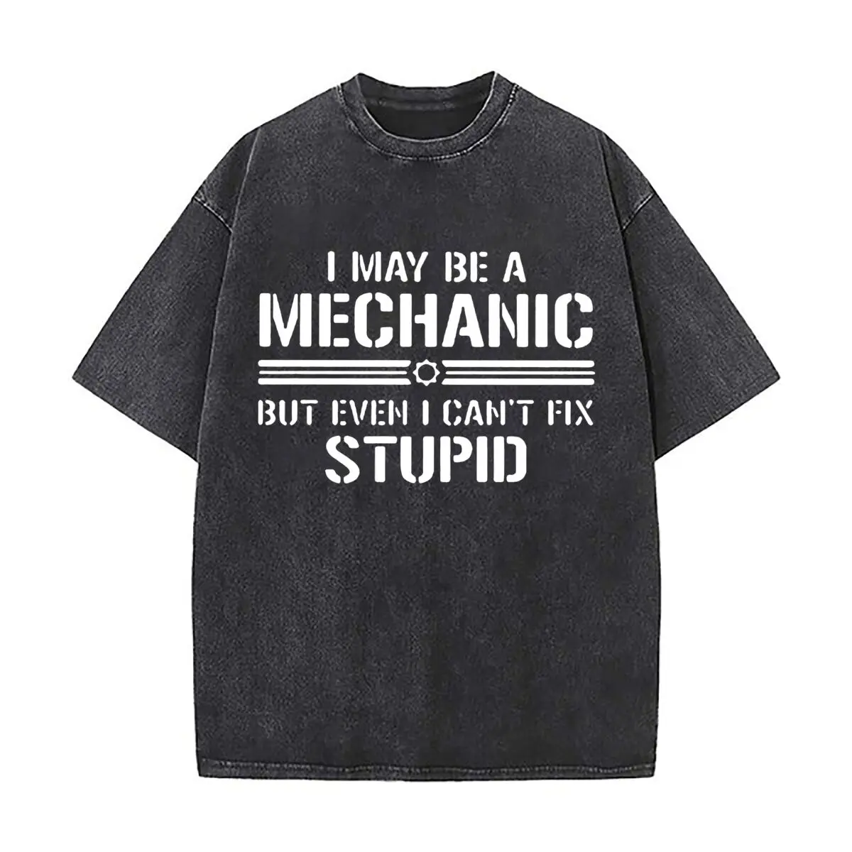 Mechanic Cant Fix Stupid Funny Job Art Sports Casual Distressed Washed Short Sleeve Breathable Cotton Top