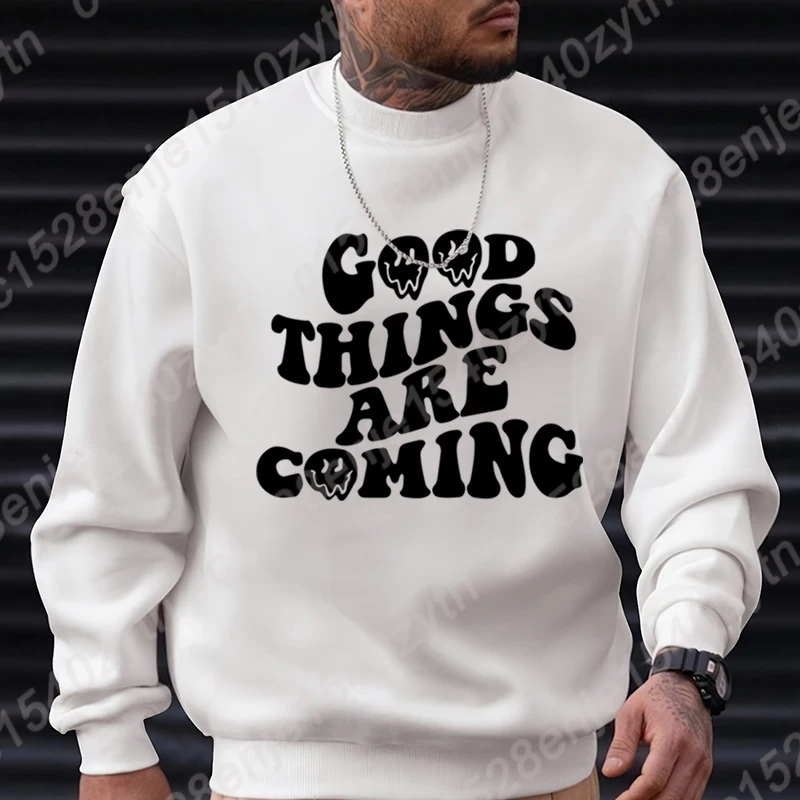 

New Fashion Men's Tops Casual Loose Long Sleeve Hoodless Pullover Good Things Are Coming Print Round Neck Solid Color Sweatshirt