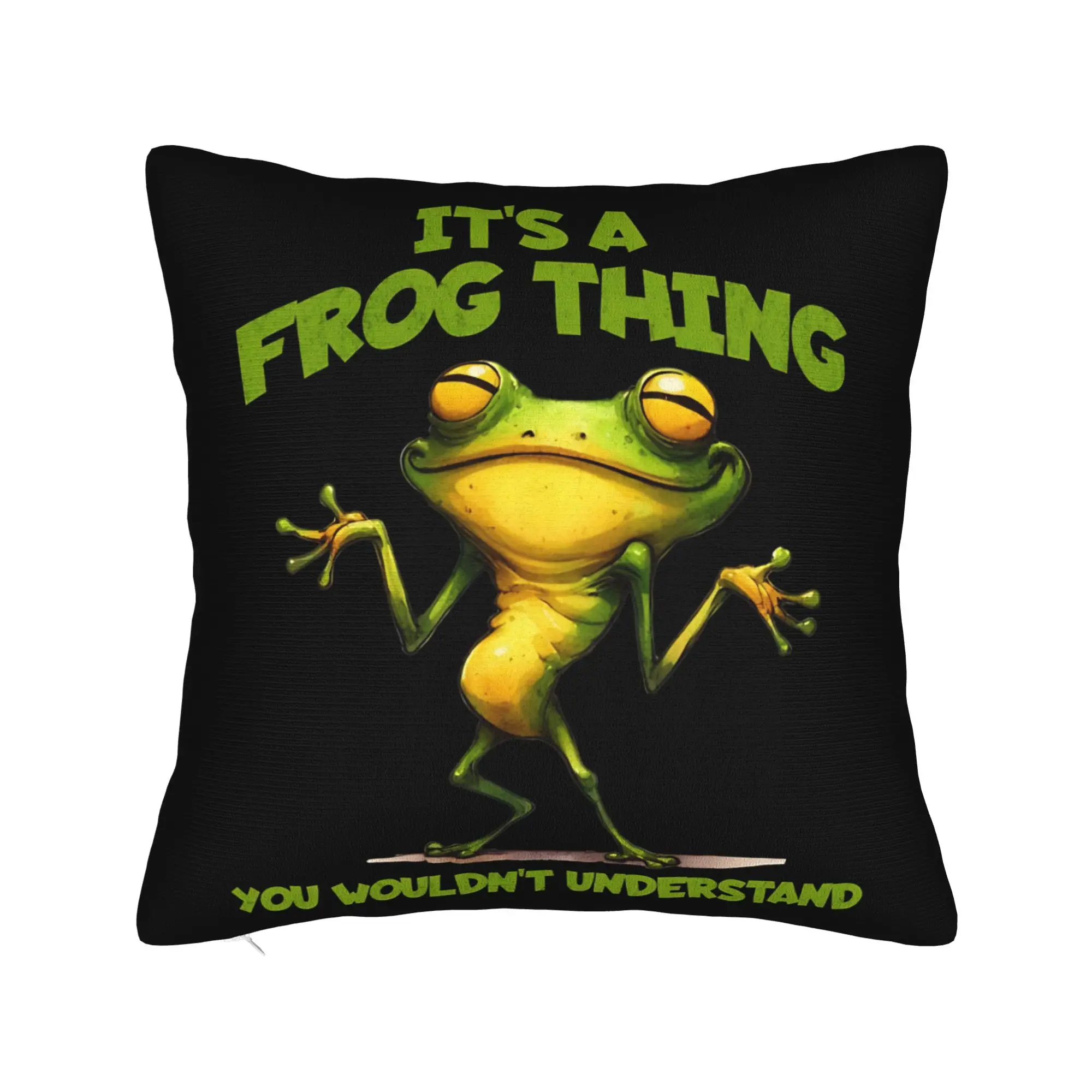 Funny Frog Saying It's a Frog Thing You wouldn't Understand Pillow Case  Novelty Pillow Cover Pillowcases For Living Room Sofa