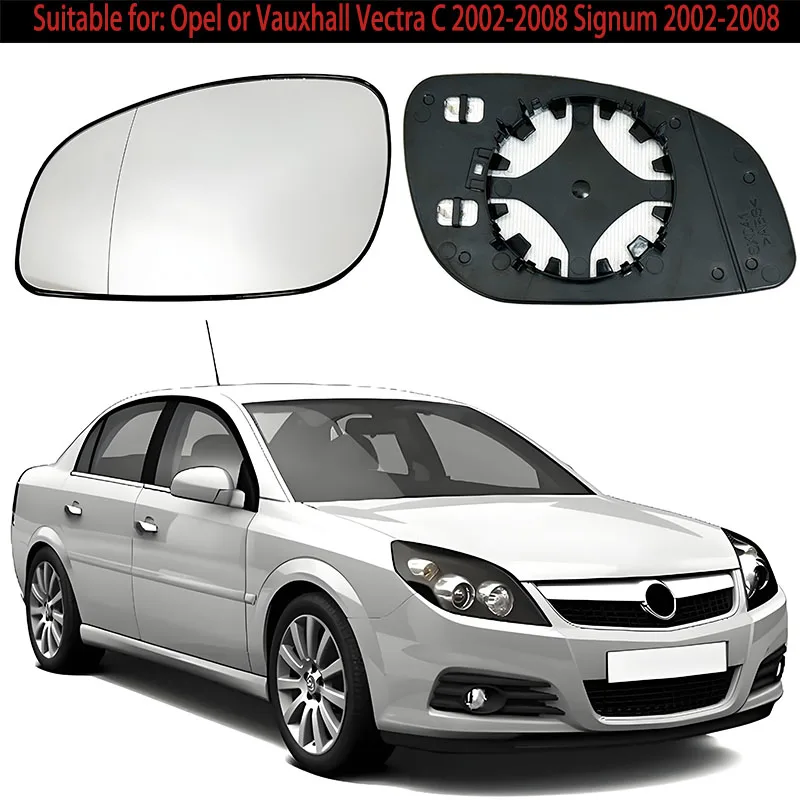 

Suitable for Opel or Vauxhall Vectra C 2002-2008 Signum 2002-2008 HD heated rearview mirror glass