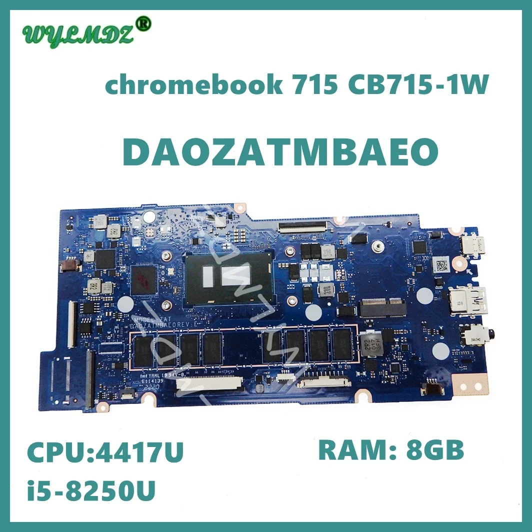 

DA0ZATMBAE0 with 4417U i5-8250U CPU 8GB-RAM Mainboard For Acer Chromebook 715 CB715-1W Laptop Motherboard 1005006640763650