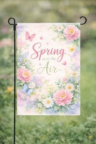 Spring Is In The Air Garden Flag Handmade Double Sided 12x18 Custom Floral Yard YYZ