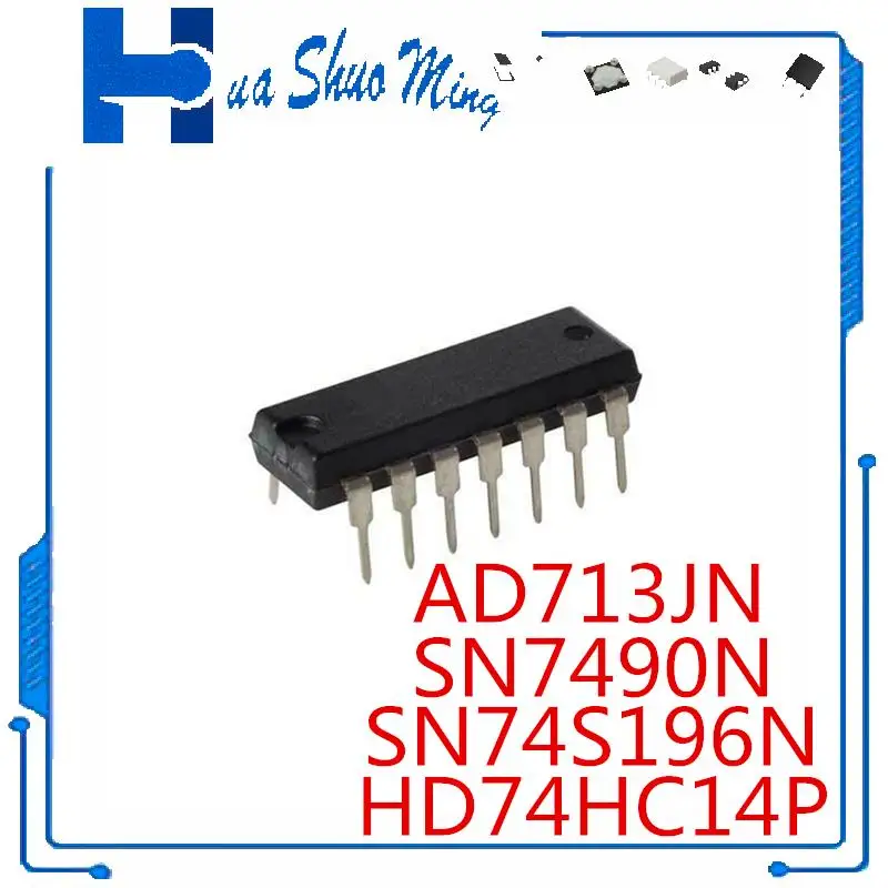 10Pcs/Lot HD74HC14P 74HC14  SN74S196N 74S196  SN7490N SN7490 AD713JN AD713 DIP-14