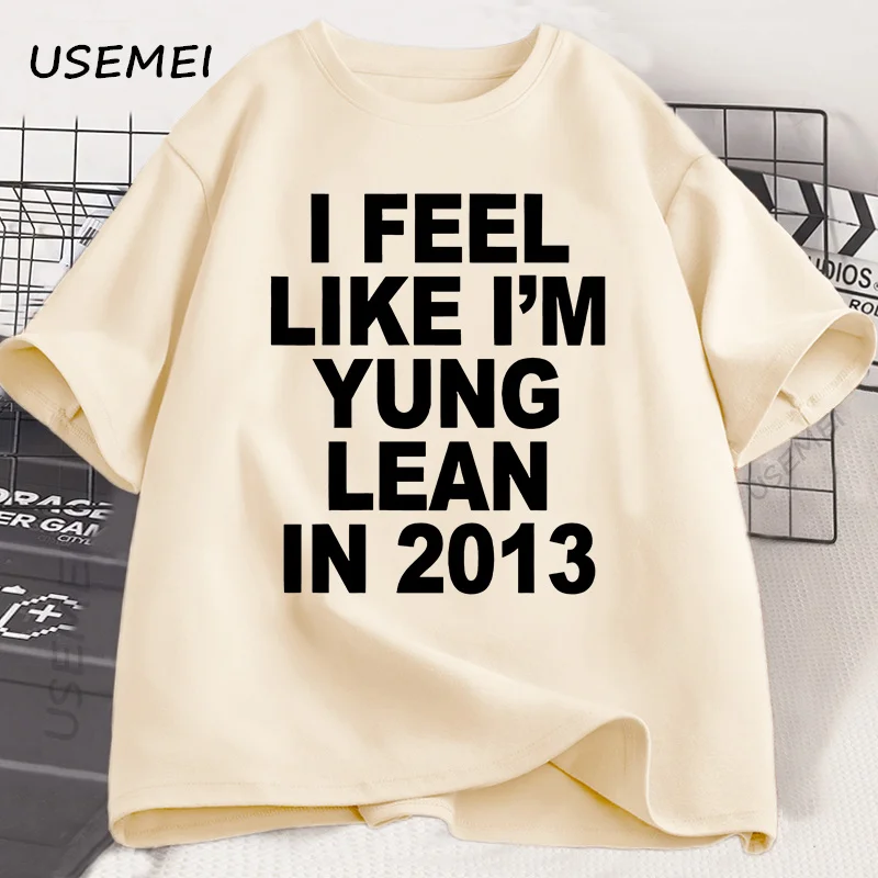 I Feel Like I'm Yung Lean in 2013 T-Shirt Men Women Sad Boys Streetwear T Shirt Retro Music Fans Tshirt Unsiex Hip Hop Tops