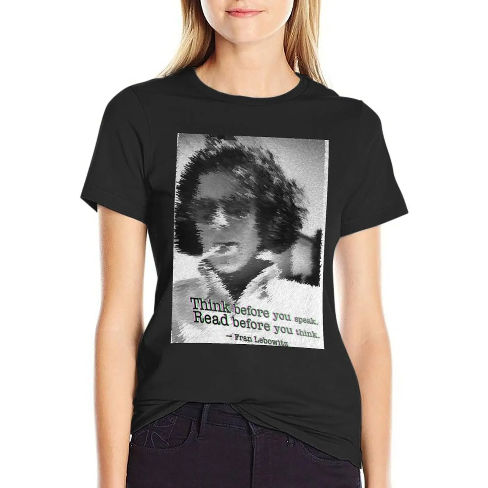 

Think before you speak. Read before you think. T-Shirt aesthetic clothes anime summer blouses woman 2025