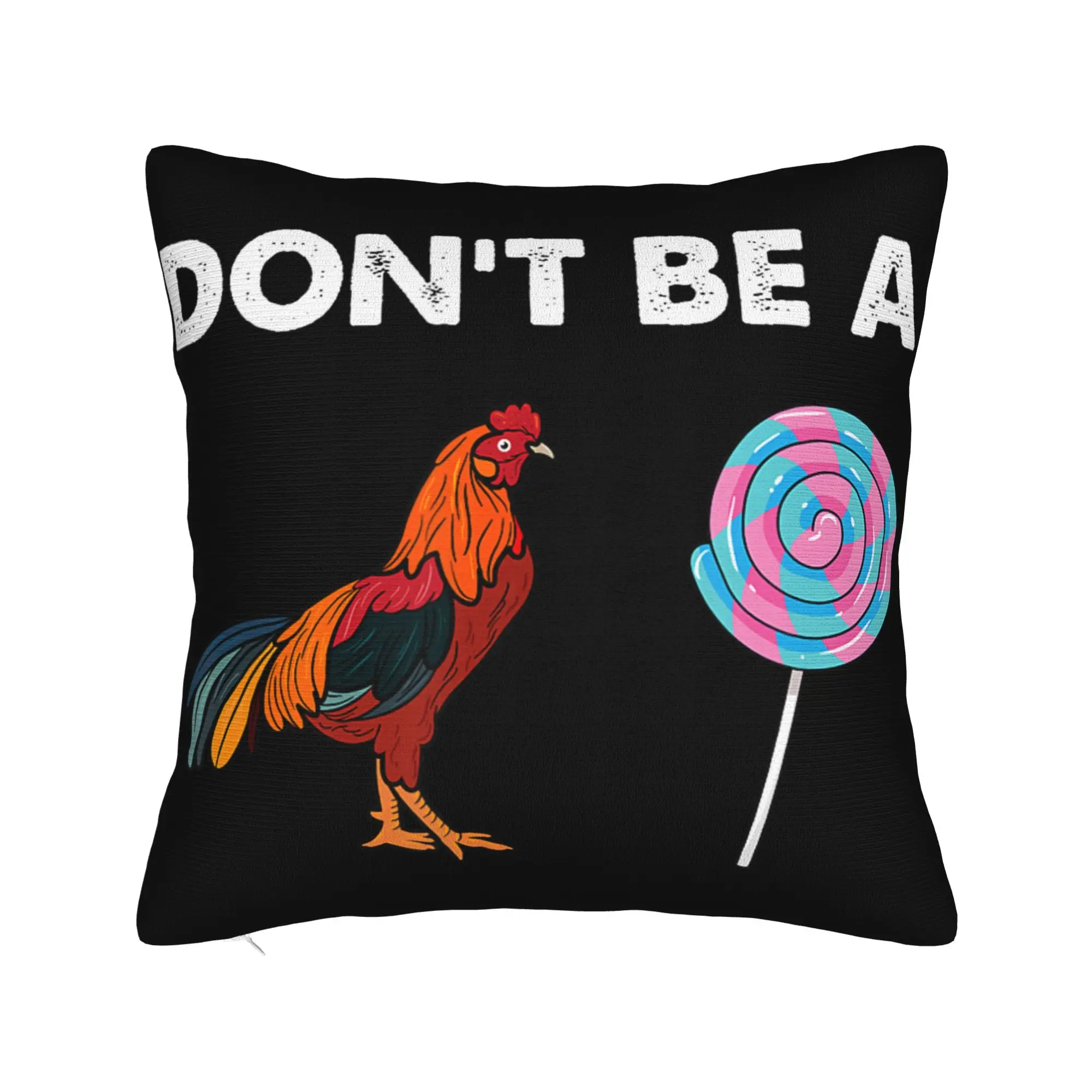 Decorative Pillowcase Don't Be A Sucker Funny Chicken Meme Product Car  Throw Pillow Case Cover Square Style Multi Size