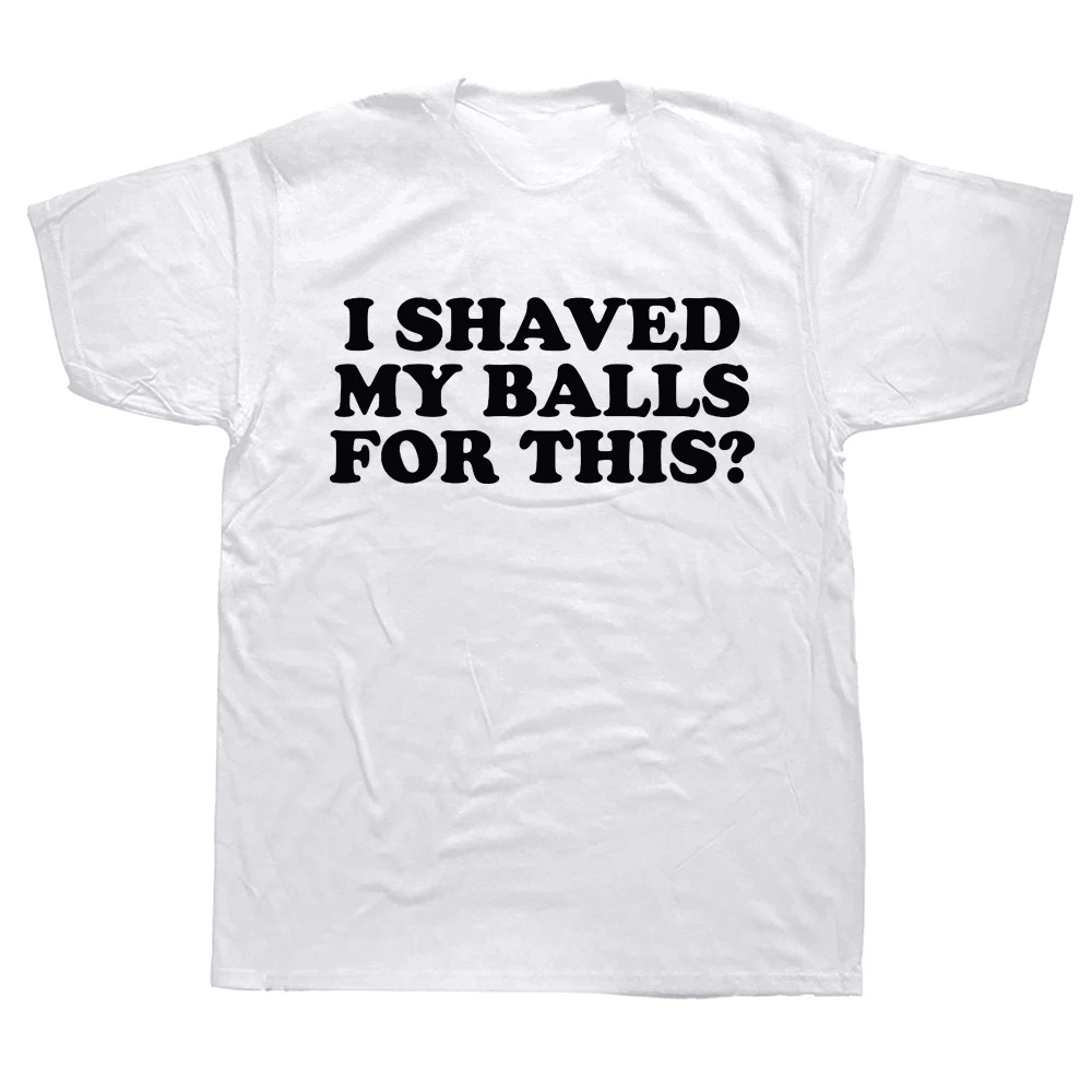 I Shaved My Balls for This Funny T-Shirt Women Y2k Summer Round Neck Top Short Sleeve Casual Clearance Sales for Woman Clothing