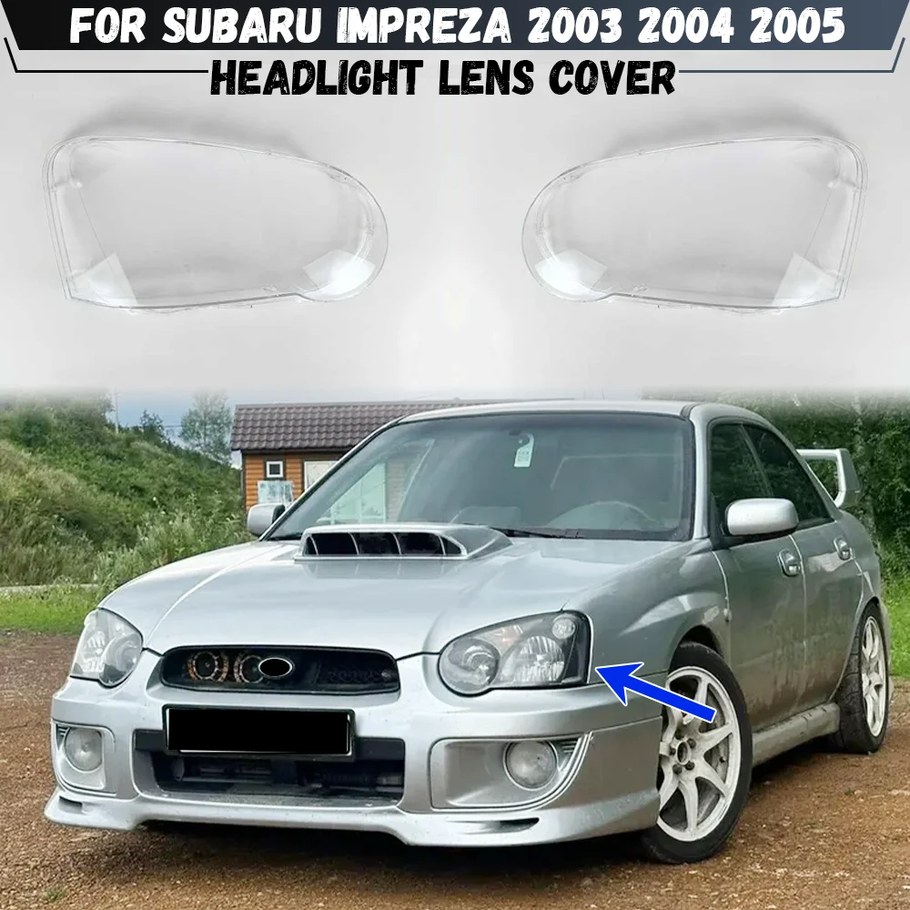 

Передние фары, крышка объектива, стеклянная крышка абажура, прозрачный корпус для Subaru Impreza 2003 2004 2005