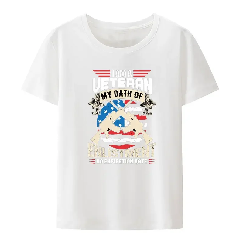 I Am A Veteran My Oath of Enlistment No Expiration Date Modal Print T Shirt Men Casual Breathable Y2k Tops Street Fashion Shirt