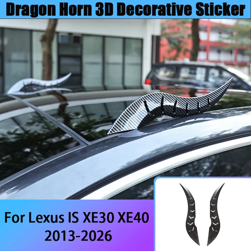 For Lexus IS XE30 XE40 2013-2026 2PCS Car Roof 3D Dragon Horn Decoration High-Strength Stickers Auto Exterior Styling