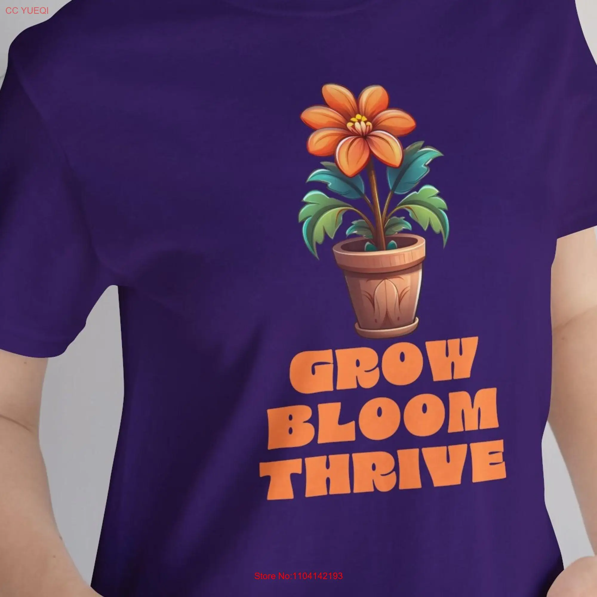 Grow Bloom Thrive Classic  T shirt Spread Positivity and Love Just Like Beautiful Flowers long or short sleeves