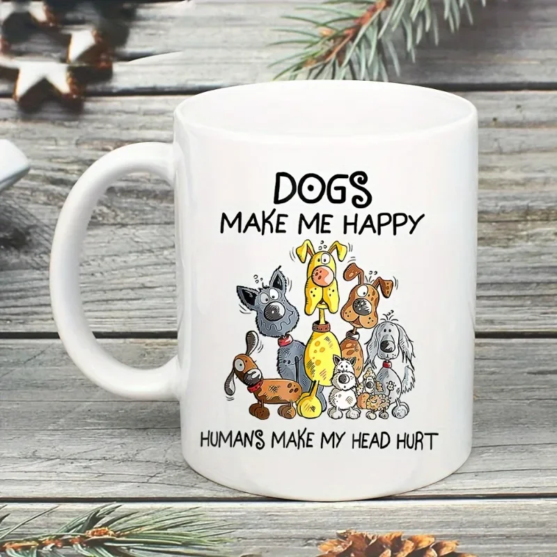 Dogs Make Me Happy Coffee Mug Ceramic Cups Humans Me Head Hurt Water Cup Summer Birthday Holiday Christmas Gifts for Dog Lovers