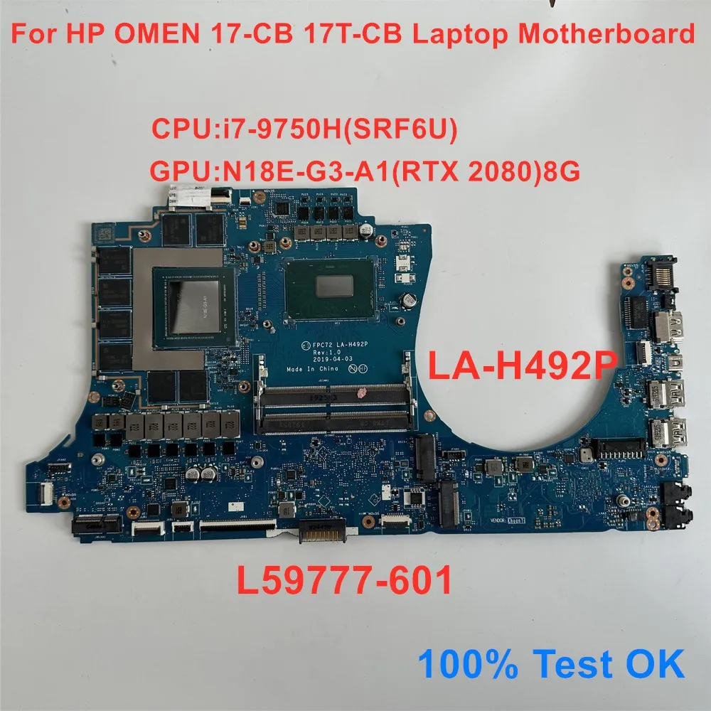 

For HP OMEN 17-CB 17T-CB Laptop Motherboard LA-H492P CPU i7-9750H GPU N18E-G3-A1(RTX 2080)8G Mainboard L59777-601 100% Test OK