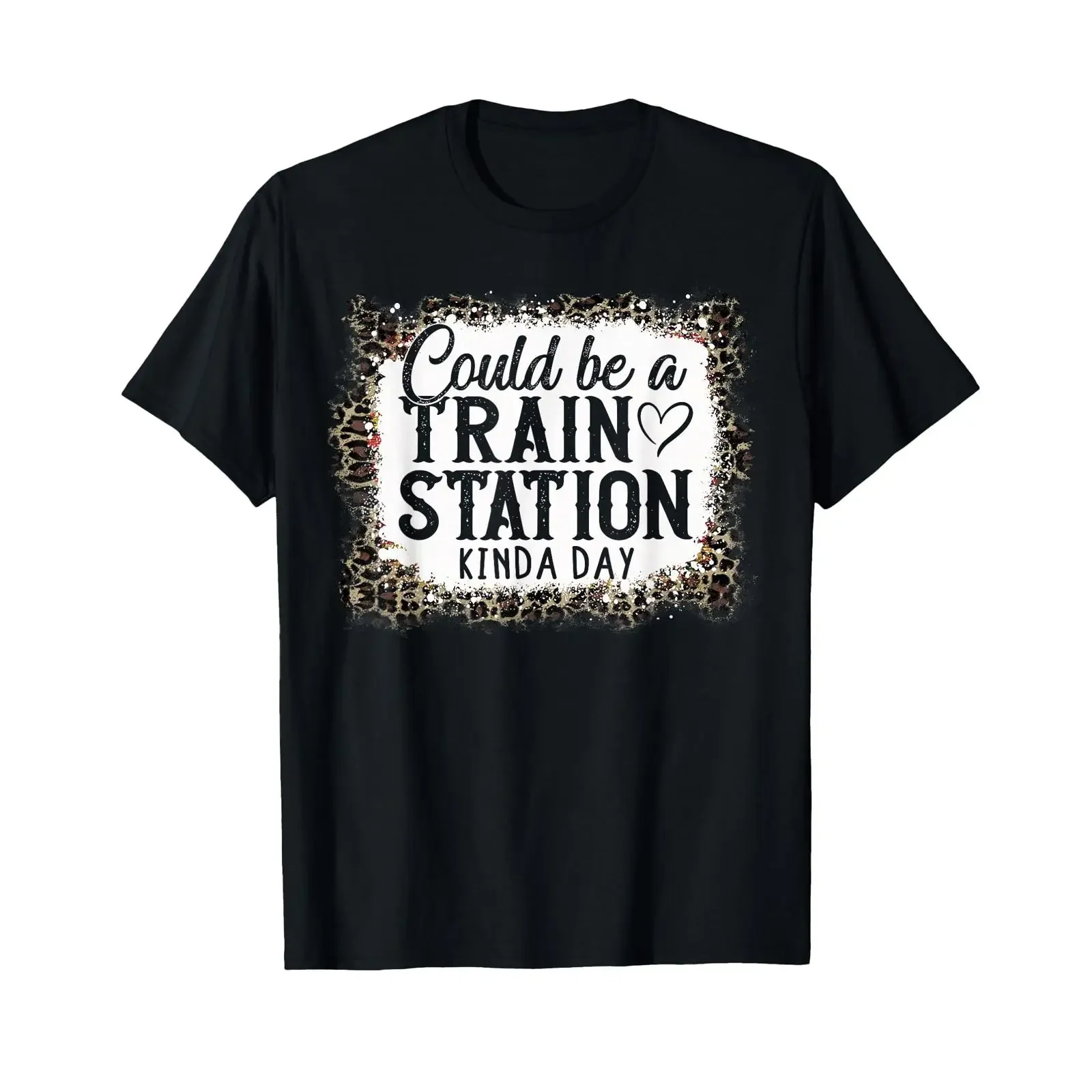 Could Be A Train Station Kinda Day T Shirt vintage Washed designer clothes Breathable Comfortable Top For Everyday Wear homme