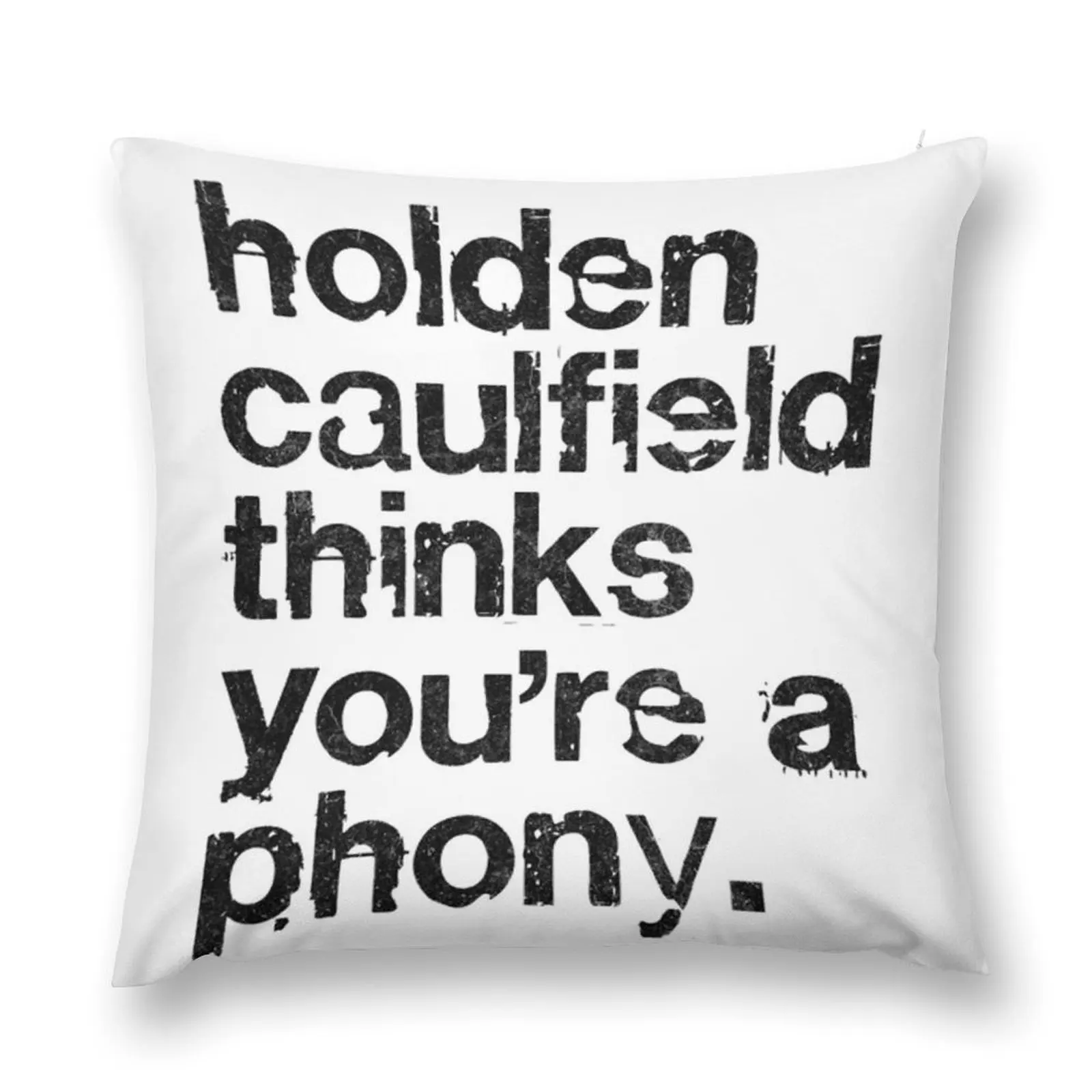 Holden Caulfield thinks you're a phony - Catcher In The Rye Humor Throw Pillow Cushion Cover Luxury Cushions Cover pillow