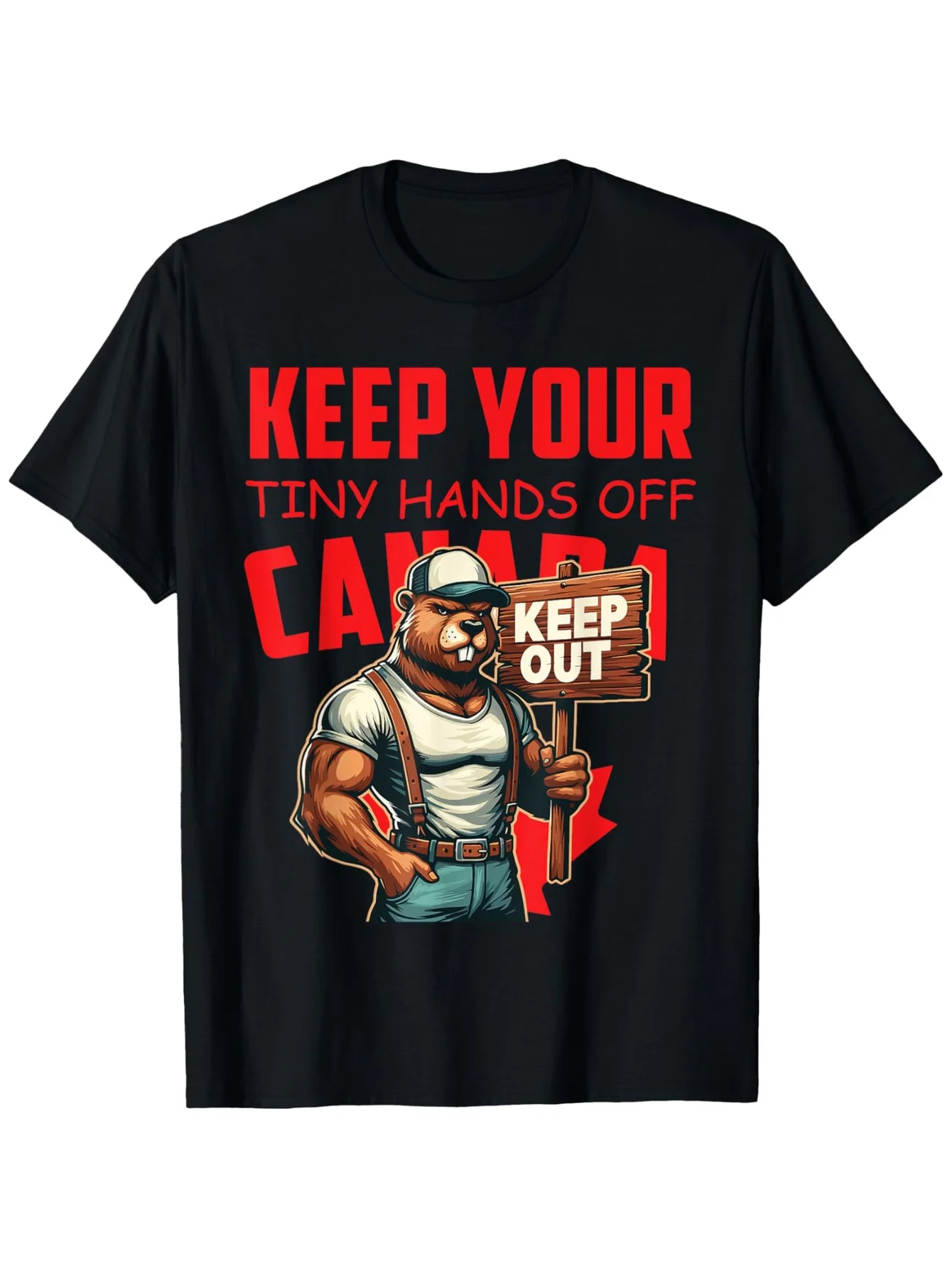 

[Funny Canada T-Shirt] Funny Canada T-Shirt, Keep Your Tiny Hands off | Gift for Men Women Dad Mom Friends, Not For