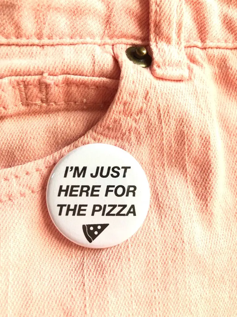 I'm just here for the pizza Funny pins Customizable Soft Buckle Pin Decorative Gift Hat Badge Lapel Brooch