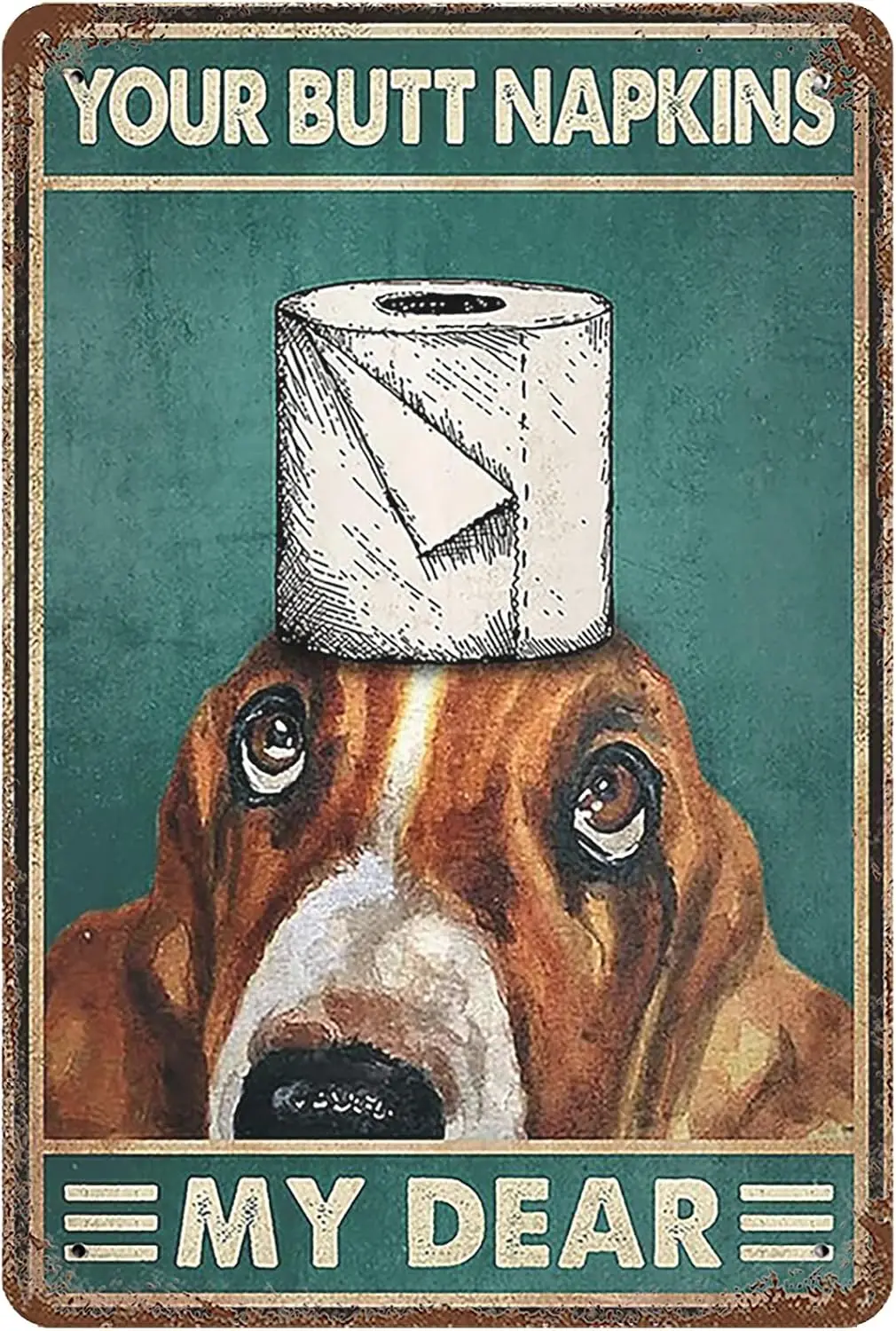Vintage Metal Tin Sign 8x12 Inches, Your Butt Napkins My Dear Wall Decor Dog Poster for Home Office Cafe Bar Pub Bathroom R