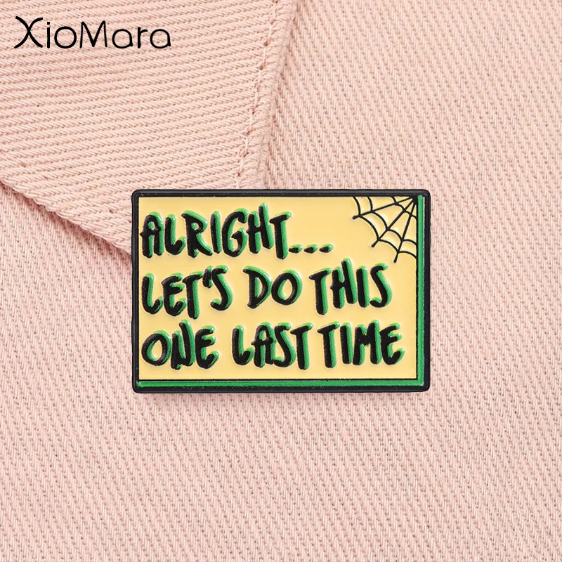 Let's Do This One Last Time Enamel Pin Halloween Spider Web Animated Movie Quote Brooch Lapel Badge Jewelry Accessories Gift