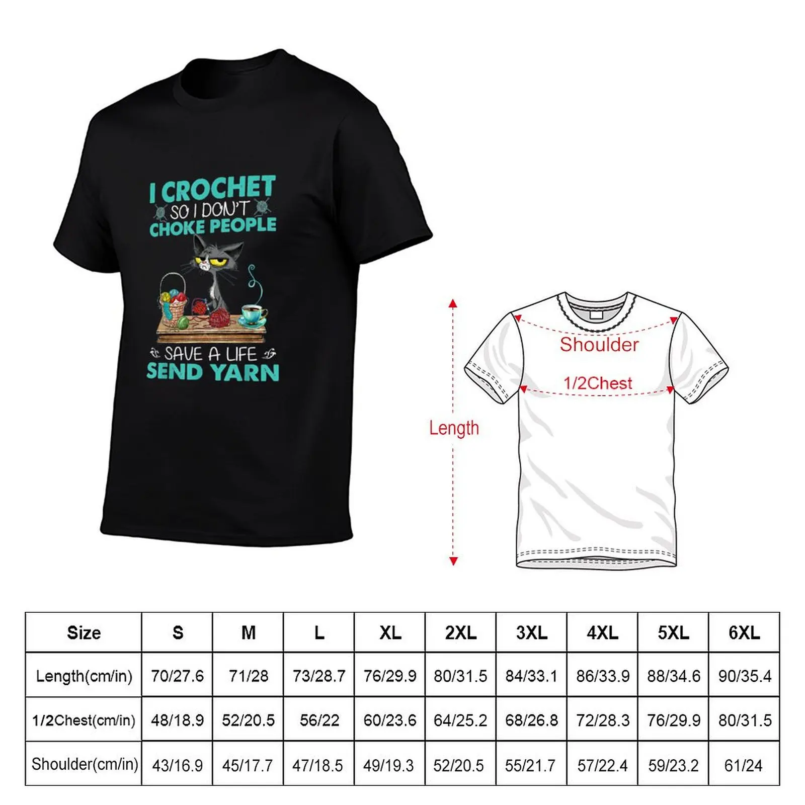 I Crochet So I Dont Choke People Save A Life Send Yarn Cat TShirt23 T-Shirt graphics boys animal print mens t shirts top quality