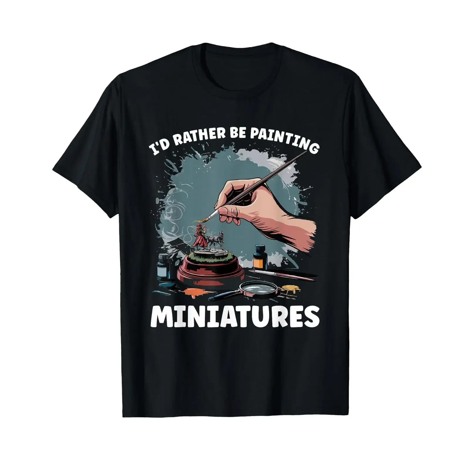 I'd Rather Be Painting Miniatures Funny Wargamer Tabletop Miniature Painter Black Classic  T Shirt vintage Washed graphic