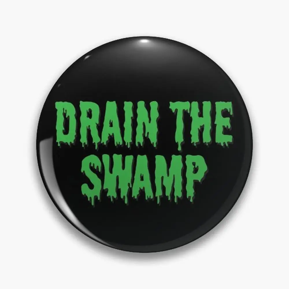 Drain the Swamp Pin Buttons Brooches  Jewelry Accessory Customize Brooch Fashion Lapel Badges